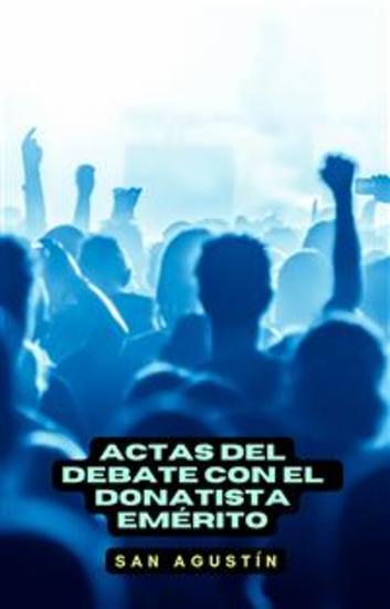 Actas del debate con el donatista emérito - cover