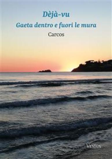 Déjà-vu: Gaeta dentro e fuori le mura - cover