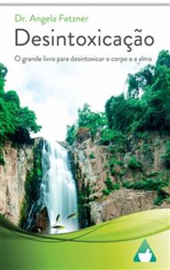 Desintoxicação - O Grande Livro Para Desintoxicar O Corpo E A Alma - cover