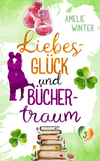Liebesglück und Büchertraum - Romantische Komödie - cover
