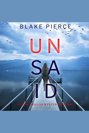 Unsaid (A Cora Shields Suspense Thriller—Book 4) - cover