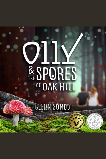 Olly & The Spores of Oak Hill - A book of friendship a mysterious secret and survival - cover