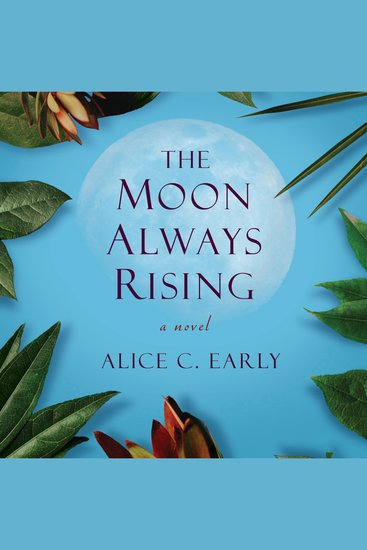 The Moon Always Rising - A Novel - cover