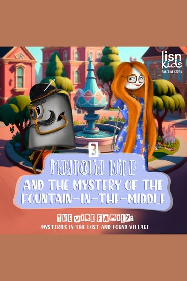 Magnolia Wire and the Mystery of the Fountain-in-the-Middle - cover