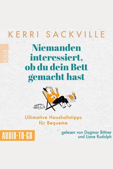Niemanden interessiert ob du dein Bett gemacht hast - Ultimative Haushaltstipps für Bequeme (ungekürzt) - cover