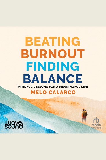 Beating Burnout Finding Balance - Mindful Lessons for a Meaningful Life - cover