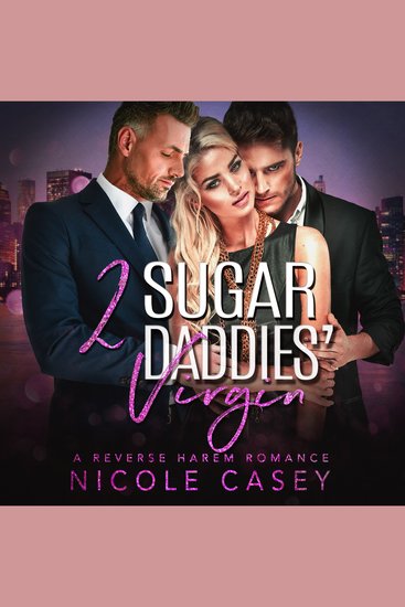 Two Sugar Daddies' Virgin - A Reverse Harem Romance - cover