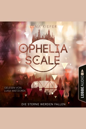 Die Sterne werden fallen - Ophelia Scale Teil 3 (Ungekürzt) - cover