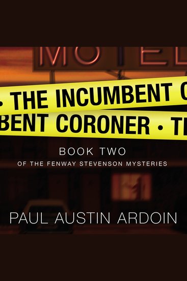 The Incumbent Coroner - A Coastal California Mystery of Murder and Deception - cover