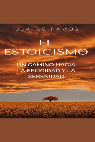 El estoicismo: un camino hacia la felicidad y la serenidad - cover