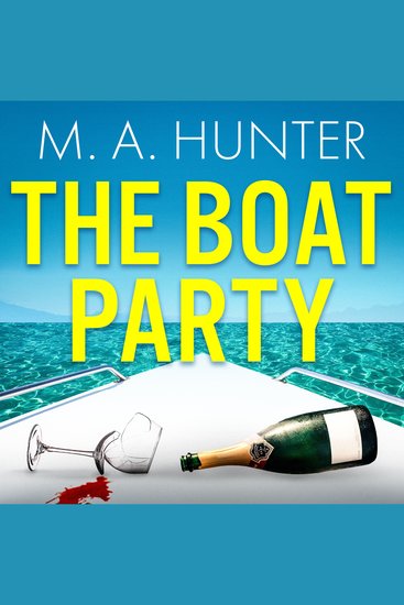 The Boat Party - A completely addictive gripping psychological thriller from MA Hunter - cover