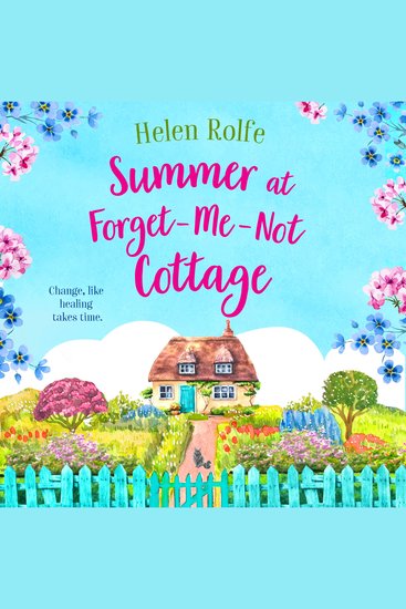 Summer at Forget-Me-Not Cottage - An uplifting romantic read from Helen Rolfe - cover