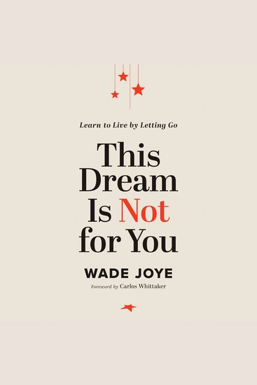 This Dream Is Not for You - Learn to Live by Letting Go - cover
