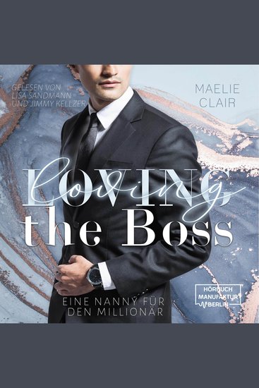 Loving the Boss - Boss Romance - Eine Nanny für den Millionär Band 1 (ungekürzt) - cover