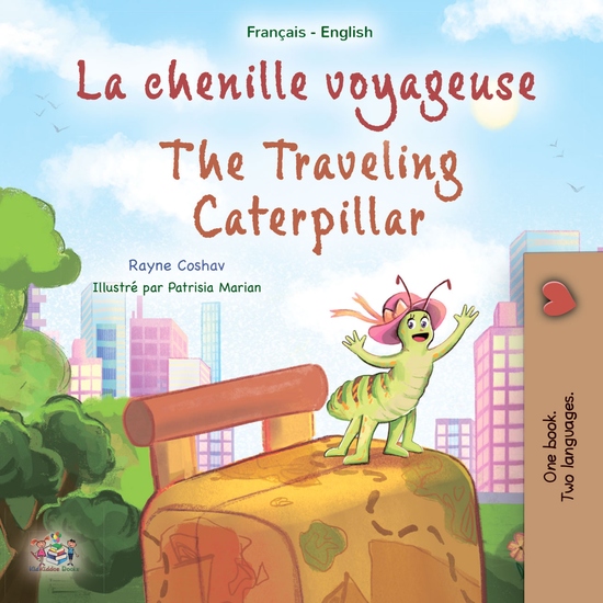 La chenille voyageuse The traveling caterpillar - French English Bilingual Book for Children - cover