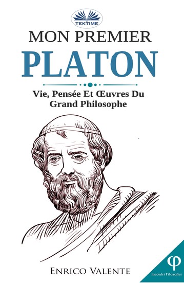 Mon Premier Platon - Vie Pensée Et Œuvres Du Grand Philosophe - cover