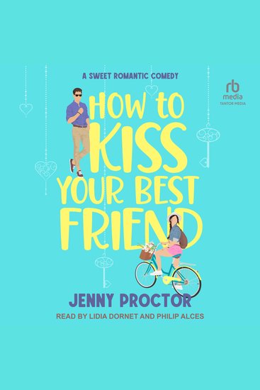 How to Kiss Your Best Friend - A Sweet Romantic Comedy - cover