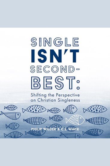 Single Isn't Second Best - Shifting the Perspective on Christian Singleness - cover