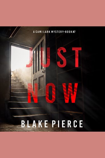 Just Now (A Cami Lark FBI Suspense Thriller—Book 7) - cover