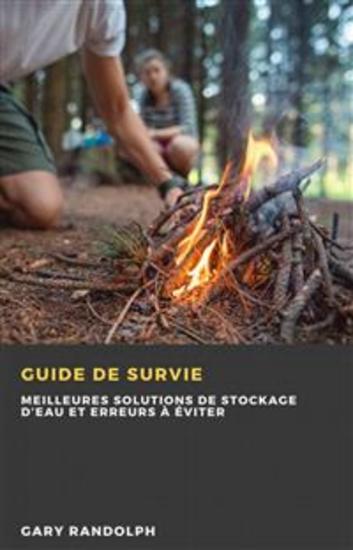 Guide De Survie - Meilleures Solutions De Stockage D’Eau Et Erreurs À Éviter - cover