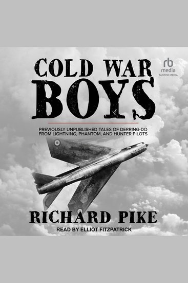 Cold War Boys - Previously Unpublished Tales of Derring-Do from Lightning Phantom and Hunter Pilots - cover