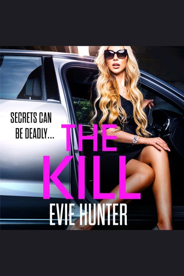 The Kill - The addictive revenge thriller from Evie Hunter - cover