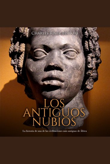 Los antiguos nubios: La historia de una de las civilizaciones más antiguas de África - cover