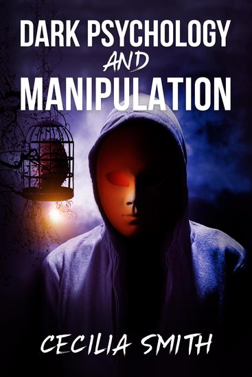 Dark Psychology and Manipulation - Learn how to use mind control cognitive science top secrets and how to use NLP and persuasion to get what you want (2022 Guide for Beginners) - cover