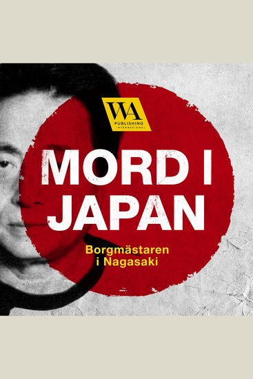 Mord i Japan – Borgmästaren i Nagasaki - cover