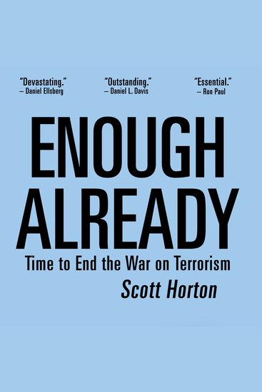 Enough Already - Time to End the War on Terrorism - cover