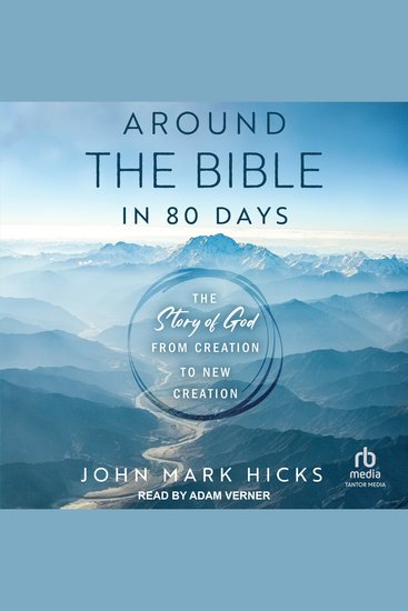 Around the Bible in 80 Days - The Story of God from Creation to New Creation - cover
