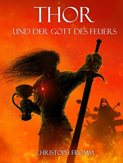 THOR und der Gott des Feuers - Ein fesselnder Science-Fiction-Roman mit mythischer Tiefe - cover
