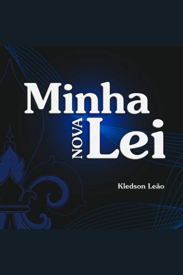 Minha Nova Lei - Uma forma de ser uma pessoa melhor - cover