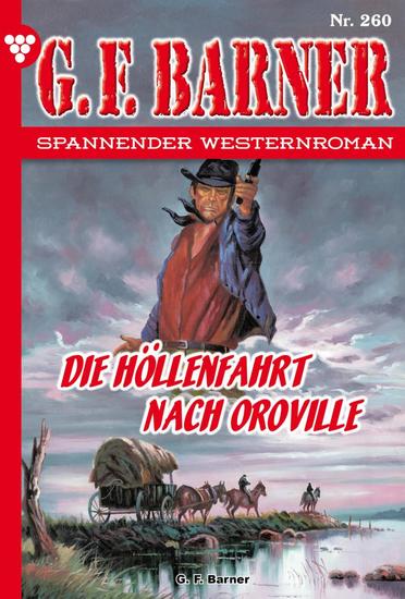Die Höllenfahrt nach Oroville - GF Barner 260 – Western - cover