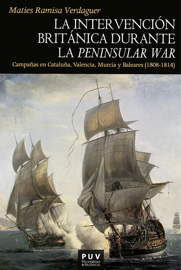 La intervención británica durante la Peninsular War - Campañas en Cataluña Valencia Murcia y Baleares (1808-1814) - cover