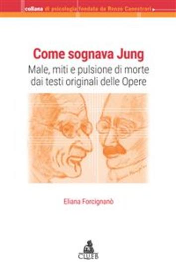 Come sognava Jung - Male miti e pulsione di morte dai testi originali delle Opere - cover