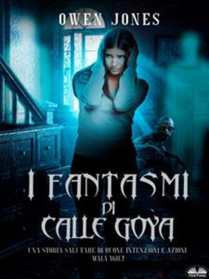 I Fantasmi Di Calle Goya - Quando La Cattiveria Deriva Da Buone Intenzioni - cover