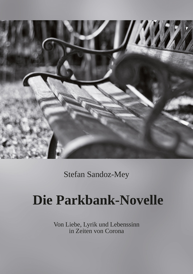 Die Parkbank-Novelle - Von Liebe Lyrik und Lebenssinn in Zeiten von Corona - cover