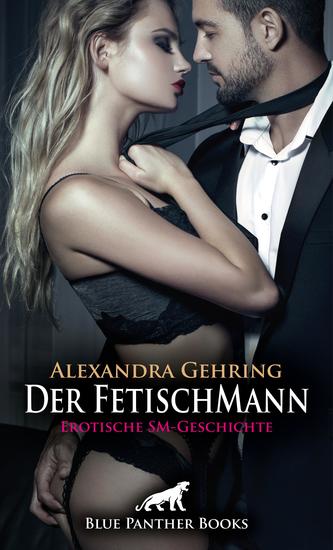 Der FetischMann | Erotische SM-Geschichte - Der unterwürfige Gentleman - cover