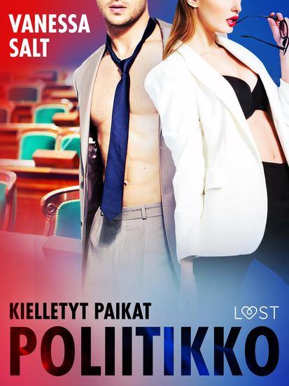 Kielletyt paikat: Poliitikko – eroottinen novelli - cover