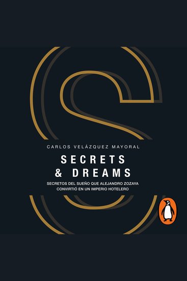Secrets & dreams - Secretos del sueño que Alejandro Zozaya convirtió en un imperio hotelero - cover