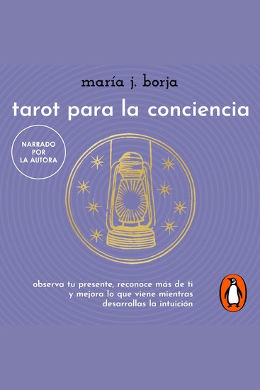 Tarot para la conciencia - Observa tu presente reconoce más de ti y mejora lo que viene mientras desarrolas la intuición - cover