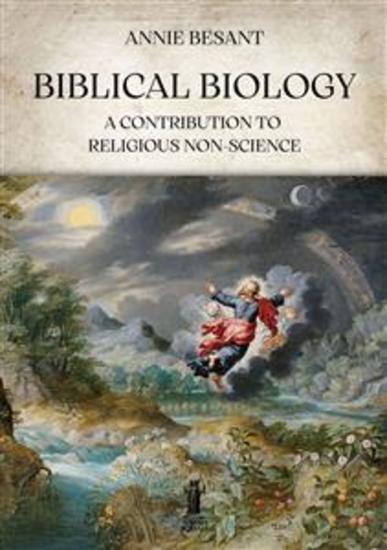 Biblical Biology - A Contribution to Religious Non-Science - cover
