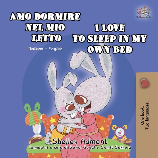 Amo Dormire Nel Mio Letto I Love to Sleep in My Own Bed - Italian English Bilingual Book for Children - cover