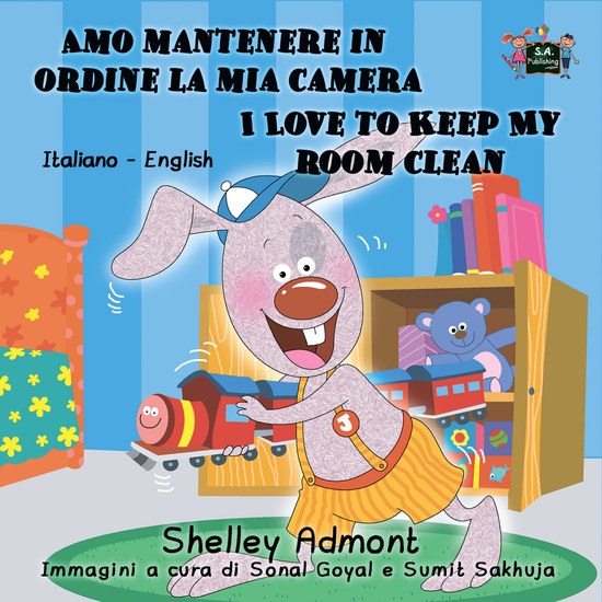 Amo mantenere in ordine la mia camera I Love to Keep My Room Clean - English Italian Bilingual Book for Children - cover