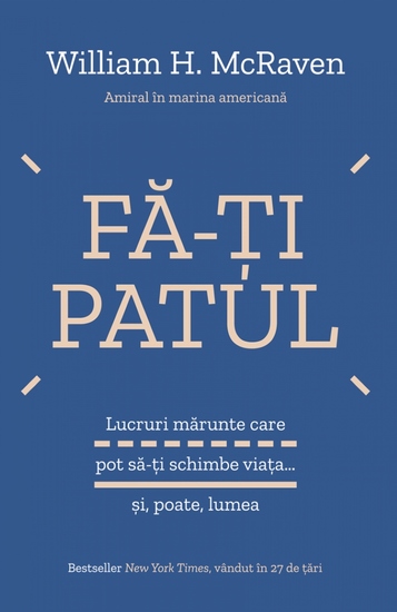 Fa-ti patul - Lucruri mărunte care pot să-ți schimbe viața… și poate lumea - cover