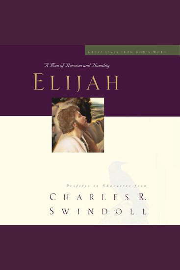 Great Lives: Elijah - A Man of Heroism and Humility - cover