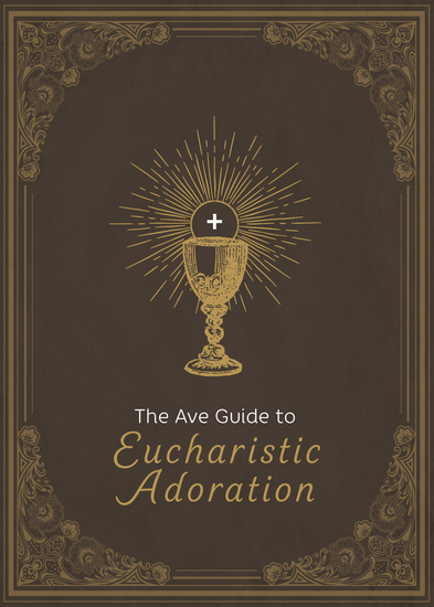 The Ave Guide to Eucharistic Adoration - cover