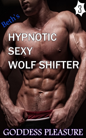 Beth's Hypnotic Sexy Wolf Shifter 3 - cover