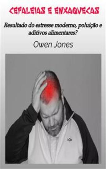 Cefaleias E Enxaquecas - Resultado Do Estresse Moderno Poluição E Aditivos Alimentares? - cover